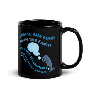 Praise the Lord typography cute whale sea creatures bible scripture Psalms 148:7 Black Glossy Mug