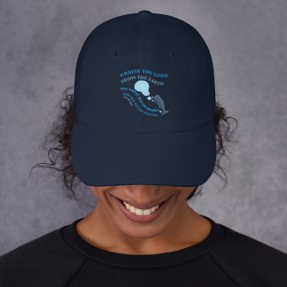 Praise the Lord typography cute whale sea creatures bible scripture Psalms 148:7 Dad hat