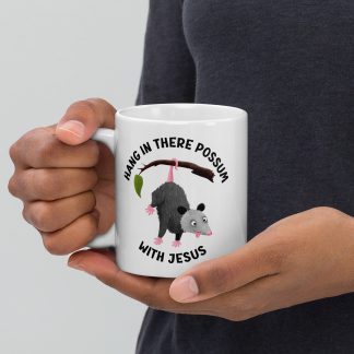 Cute possum cartoon hang in there with Jesus White glossy mug