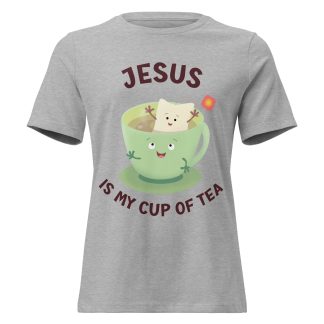 Jesus is my cup of tea cute saying Christian Women's Relaxed T-Shirt